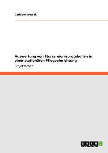 Auswertung von Sturzereignisprotokollen in einer stationären Pflegeeinrichtung von Grin Publishing