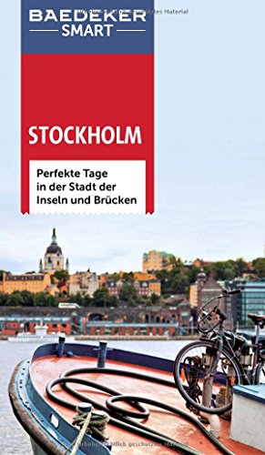 Baedeker SMART Reiseführer Stockholm: Perfekte Tage in der Stadt der Inseln und Brücken Baedeker SMART Reiseführer Stockholm: Perfekte Tage in der Stadt der Inseln und Brücken