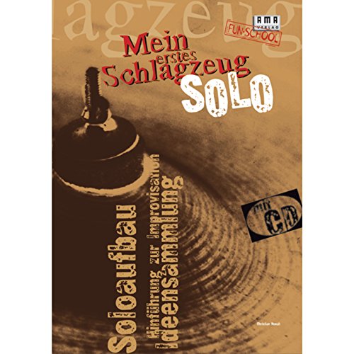 Mein erstes Schlagzeug-Solo: Soloaufbau, Ideensammlung, Hinführung zur Improvisation (Fun-School)