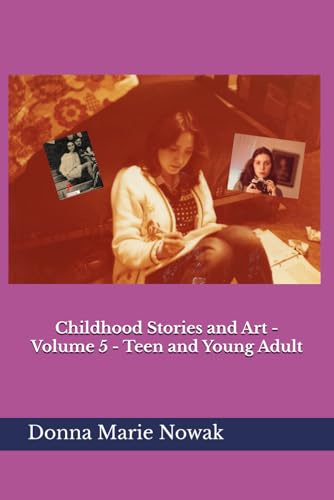 Childhood Stories and Art - Volume 5 - Teen and Young Adult von Independently published