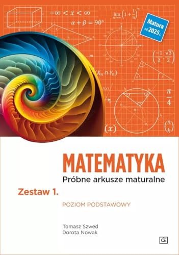 Matematyka Próbne arkusze maturalne Zestaw 1 Poziom podstawowy: Matura od 2025 r. von Pazdro