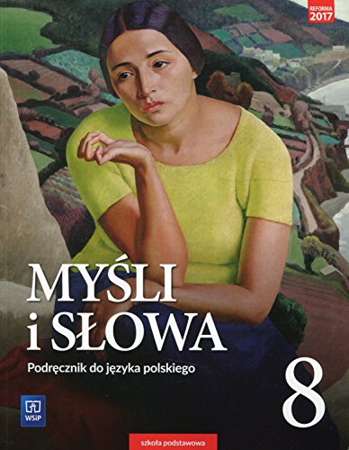 Myśli i słowa Język polski 8 Podręcznik Literatura kultura język: Szkoła podstawowa