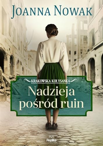 Nadzieja pośród ruin Krakowska kołysanka tom 1 von Replika