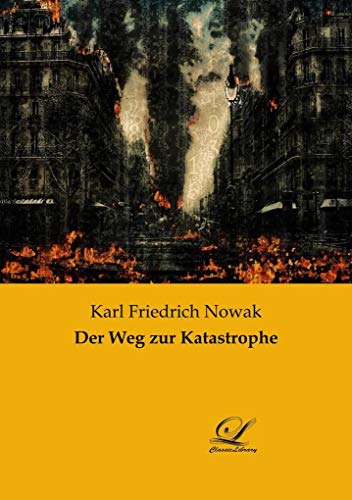 Der Weg zur Katastrophe Der Weg zur Katastrophe von Classic-Library