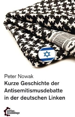 Kurze Geschichte der Antisemitismusdebatte in der deutschen Linken (Reflexionen) von Edition Assemblage