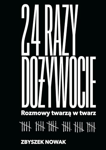 24 razy dożywocie Rozmowy twarzą w twarz von Muza