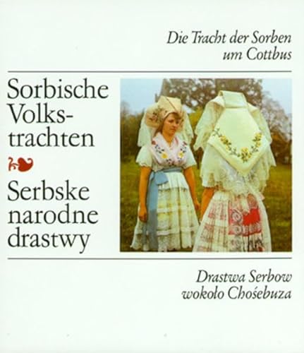 Die Tracht der Sorben um Cottbus/Drastwa Serbow wokolo Chosebuza
