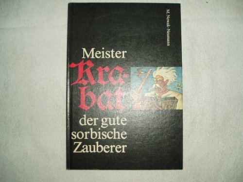 Meister Krabat der gute sorbische Zauberer von Domowina-Verlag