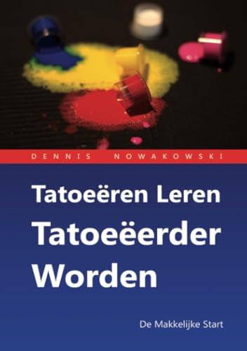 Tatoeëren Leren - Tatoeëerder Worden: De Makkelijke Start von Freeze Verlag