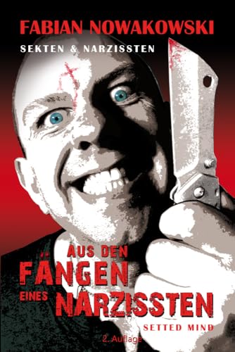 Sekten und Narzissten: Aus den Fängen eines Narzissten