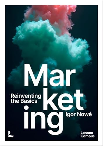 Marketing (NL): Reinventing the Basics von Lannoo Campus