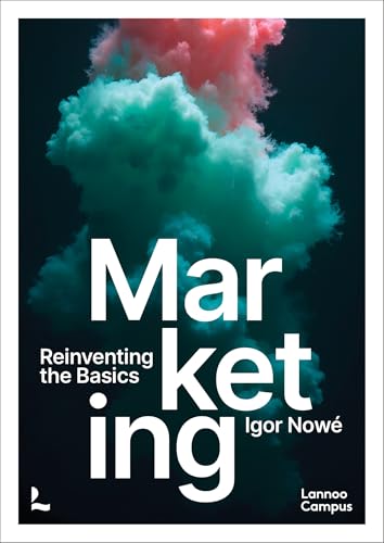 Marketing: Reinventing the Basics (Lannoo Campus) von Lannoo Publishers