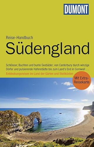 DuMont Reise-Handbuch Reiseführer Südengland: mit Extra-Reisekarte: Schlösser, Buchten und bunte Seebäder; von Canterbury durch winzige Dörfer und ... Gärten und Steilküsten. Mit Extra-Reisekarte