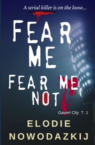 Fear me, Fear me not (Fear and Love in Gavert City, Band 1) von CreateSpace Independent Publishing Platform