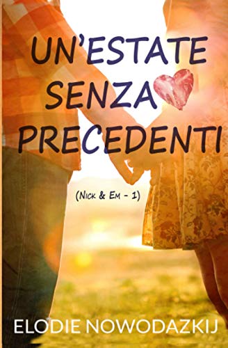 Un’estate senza precedenti (Nick & Em, Band 1)