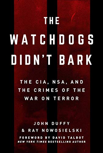 The Watchdogs Didn't Bark: The CIA, NSA, and the Crimes of the War on Terror von Hot Books