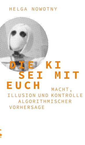 Die KI sei mit euch: Macht, Illusion und Kontrolle algorithmischer Vorhersage von Matthes & Seitz Berlin