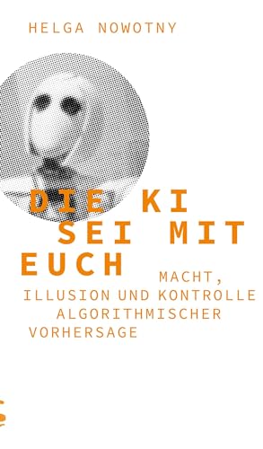 Die KI sei mit euch: Macht, Illusion und Kontrolle algorithmischer Vorhersage