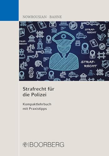 Strafrecht für die Polizei: Kompaktlehrbuch mit Praxistipps