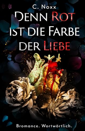 Denn Rot ist die Farbe der Liebe: Bromance. Wörtlich. von Independently published