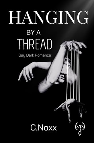 Hanging by a thread: Dark Gay Romance