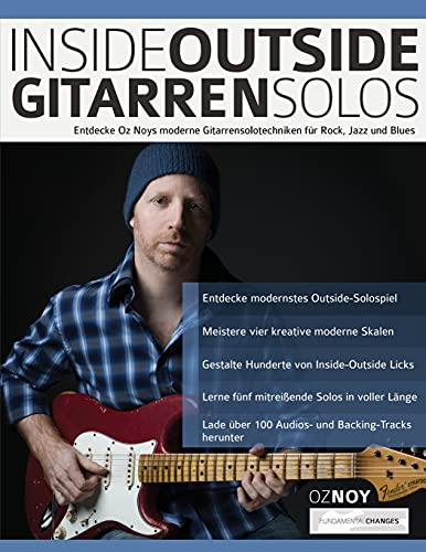 Inside-Outside Gitarrensolos: Entdecke Oz Noys moderne Gitarrensolotechniken für Rock, Jazz und Blues (Jazz-Gitarre spielen lernen) von www.fundamental-changes.com