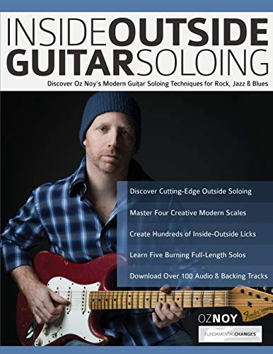 Inside Outside Guitar Soloing: Discover Oz Noy’s Modern Guitar Soloing Techniques for Rock, Jazz & Blues (Learn How to Play Jazz Guitar) von www.fundamental-changes.com