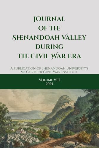 Journal of the Shenandoah Valley during the Civil War Era Volume 8 von Independently published