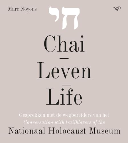 Chai – Leven - Life: Gesprekken met wegbereiders van het Nationaal Holocaust Museum von Walburg Pers B.V., Uitgeverij