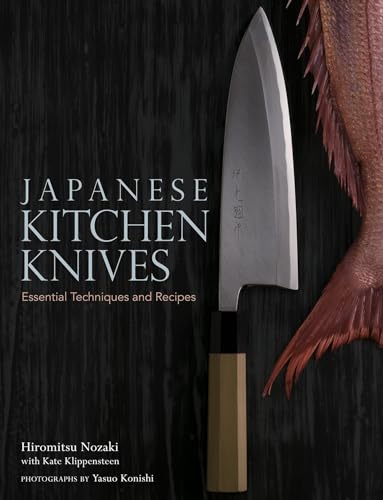 Japanese Kitchen Knives: Essential Techniques and Recipes