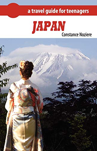 Japan: A Guide of Japan for Teenagers