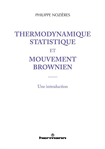 Thermodynamique statistique et mouvement brownien: Une introduction (HR.HORS COLLEC.) von HERMANN