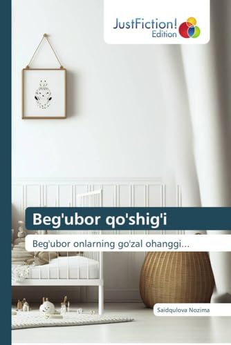Beg'ubor qo'shig'i: Beg'ubor onlarning go'zal ohanggi... von JustFiction Edition