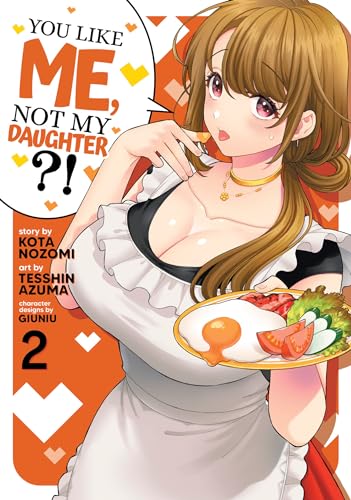 You Like Me, Not My Daughter?! (Manga) Vol. 2 von Seven Seas