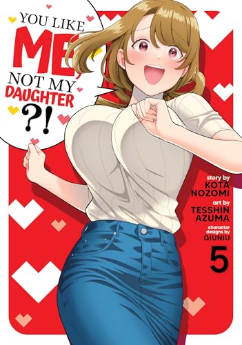 You Like Me, Not My Daughter?! (Manga) Vol. 5 von Seven Seas