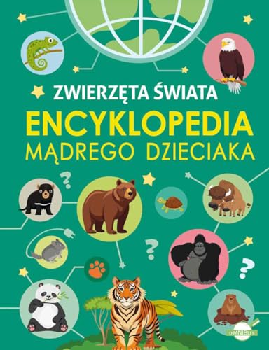 Encyklopedia mądrego dzieciaka. Zwierzęta Świata Encyklopedia mądrego dzieciaka. Zwierzęta Świata von Omnibus