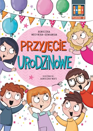 Sami czytamy. Przyjęcie urodzinowe. Poziom 2 (klasy 0-3) von Ibis