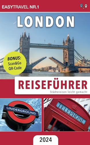 Reiseführer London: Städtereisen leicht gemacht – Bonus: Scan&Go QR-Code. Einfach Aktivitäten, Touren & Sehenswürdigkeiten per Smartphone buchen!