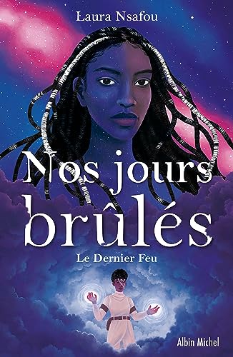 Nos jours brûlés - tome 3 - Le Dernier Feu von ALBIN MICHEL