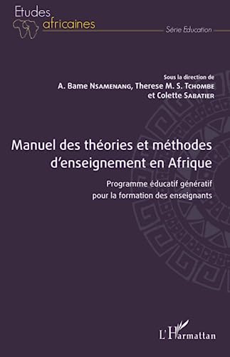 Manuel des théories et méthodes d'enseignement en Afrique: Programme éducatif génératif pour la formation des enseignants von L'HARMATTAN