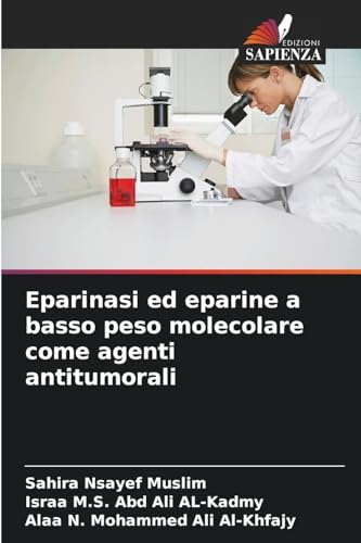 Eparinasi ed eparine a basso peso molecolare come agenti antitumorali von Edizioni Sapienza