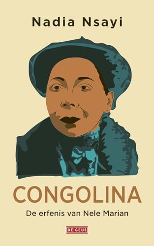 Congolina: de erfenis van Nele Marian Congolina: de erfenis van Nele Marian von De Geus