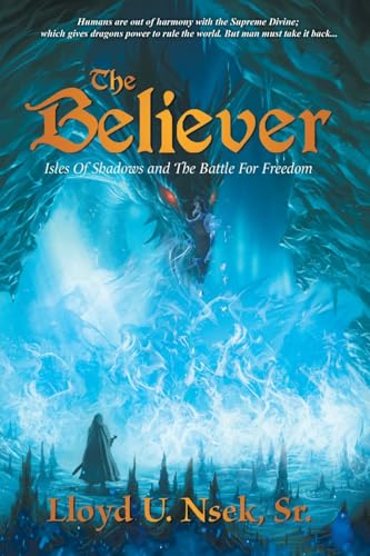 The Believer: Isle of Shadows and the Battle for Freedom The Believer: Isle of Shadows and the Battle for Freedom von Inks and Bindings, LLC