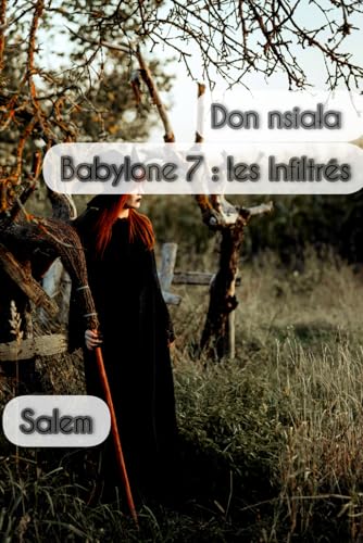 Babylone 7 : les infiltrés: Salem (Babylone : deviens roi, Band 7)