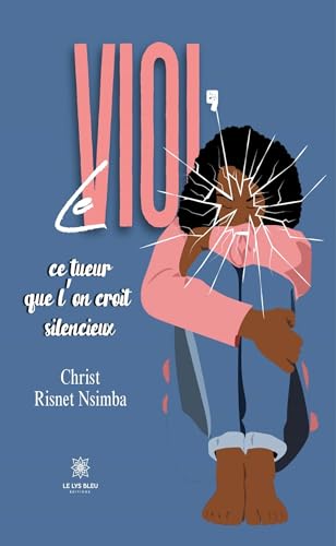Le viol, ce tueur que l’on croit silencieux