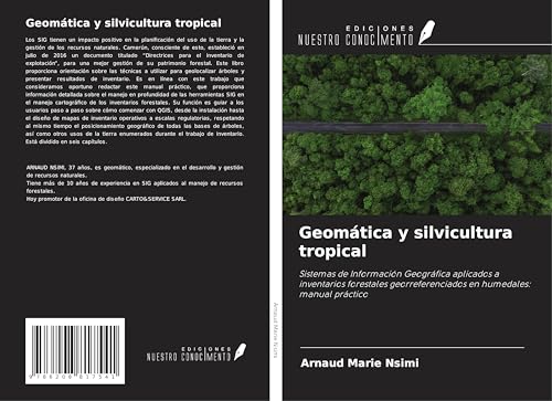 Geomática y silvicultura tropical: Sistemas de Información Geográfica aplicados a inventarios forestales georreferenciados en humedales: manual práctico von Ediciones Nuestro Conocimiento