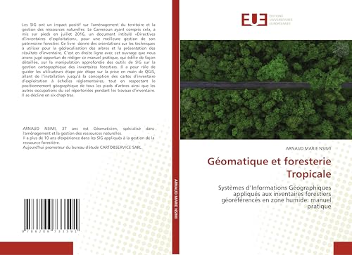 Géomatique et foresterie Tropicale: Systèmes d'Informations Géographiques appliqués aux inventaires forestiers géoréférencés en zone humide: manuel pratique von Éditions universitaires européennes
