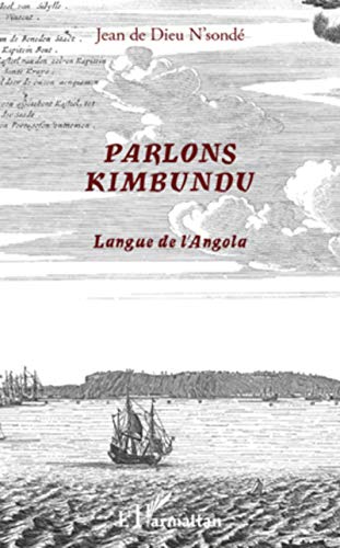 Parlons Kimbundu: Langue de l'Angola Parlons Kimbundu: Langue de l'Angola