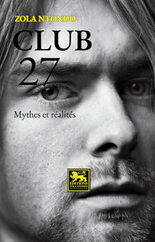 Club 27 : Mythes et réalités Club 27 : Mythes et réalités von Éditions Zola Ntondo