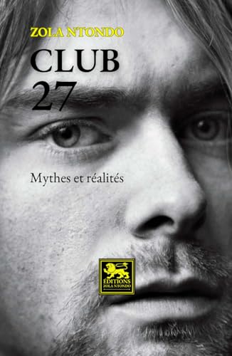 Club 27 : Mythes et réalités von Éditions Zola Ntondo